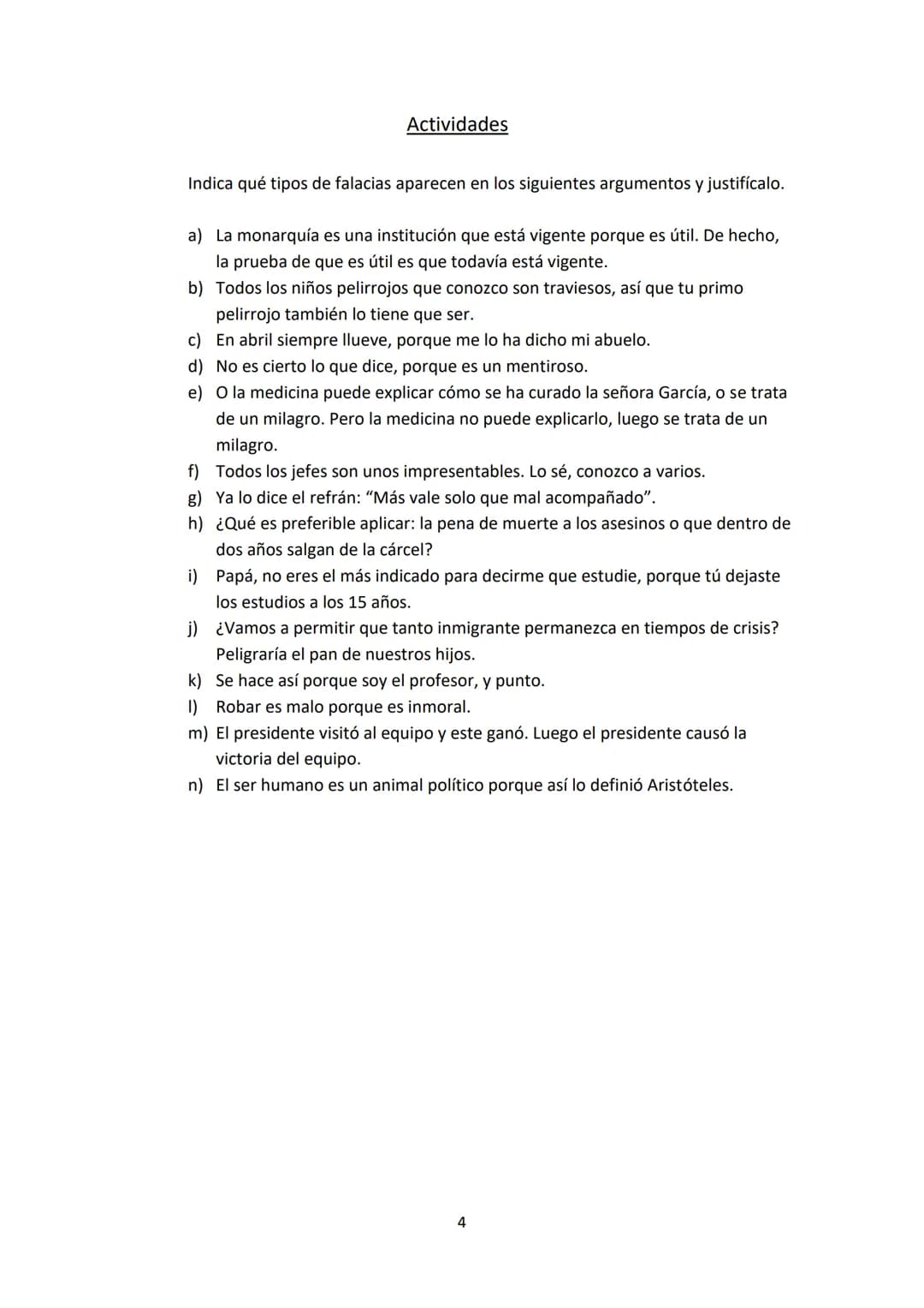 # ARGUMENTOS LÓGICAMENTE VÁLIDOS Y FALACIAS FORMALES

En el argumento lógicamente válido, la conclusión se sigue de las premisas: si las
pre