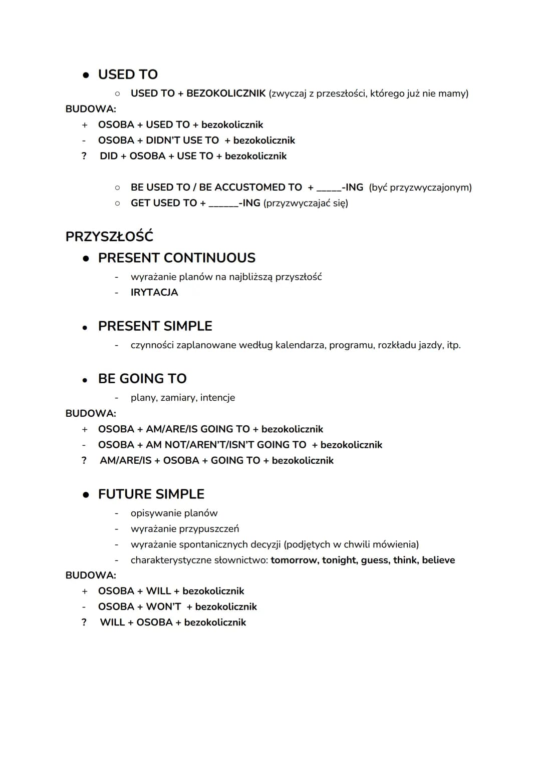 # Czasy gramatyczne

TERAŹNIEJSZOŚĆ

• PRESENT SIMPLE

- mówienie o: nawykach, rutynie, generalnej prawdzie (o czymś co dzieje się
regularni