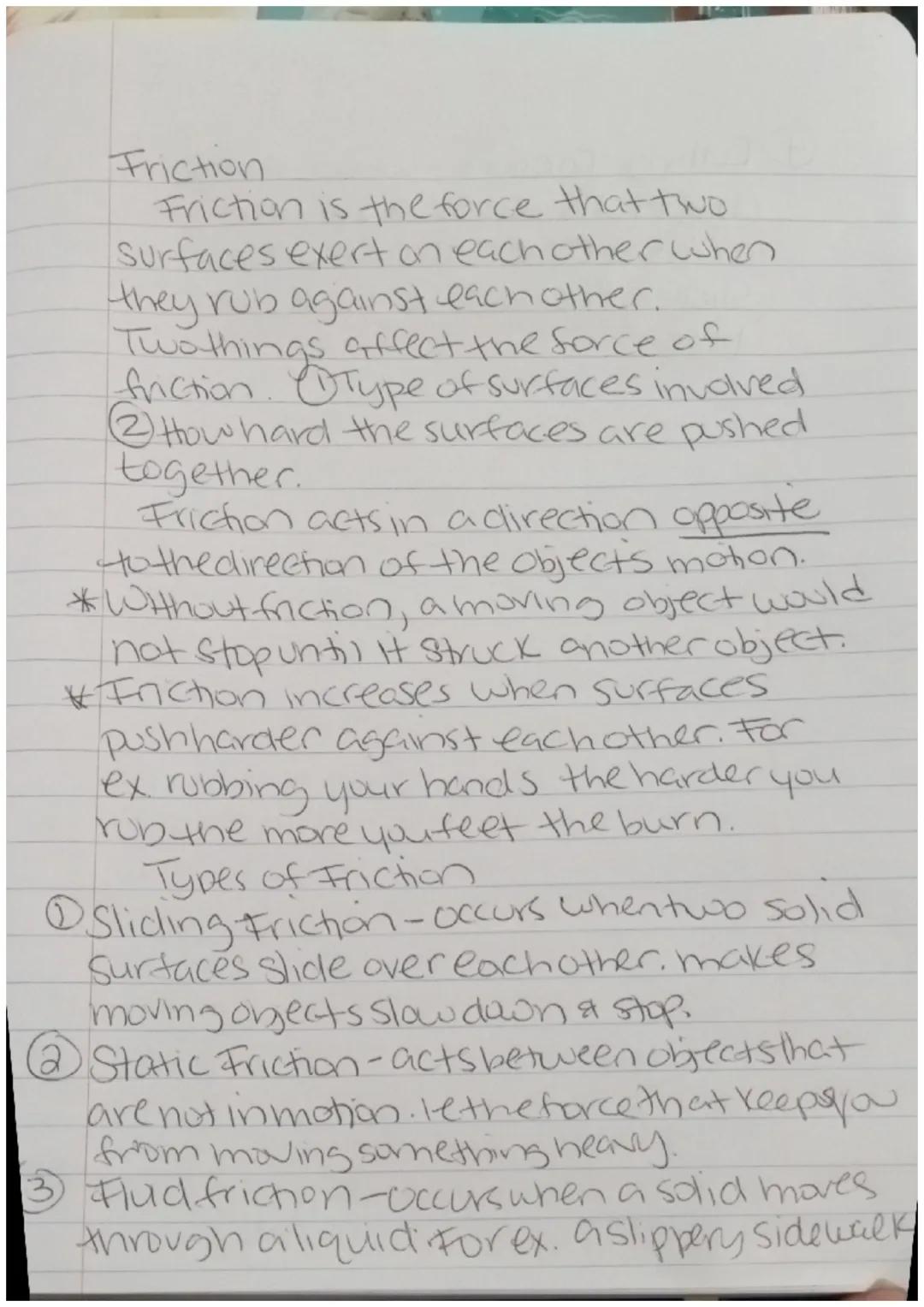 Friction

Friction is the force that two
Surfaces exert on each other when
they rub against each other.
Two things affect the force of
frict