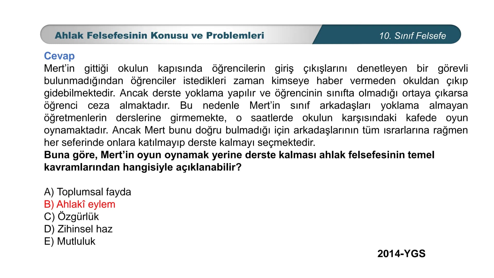 *
*
ETİ MİLLİ EĞ
12
CUMHURİYE
TIM
DO
BAKANLIGI
FELSEFE
10. SINIF
3.ÜNİTE: FELSEFENİN TEMEL KONULARI VE
PROBLEMLERİ
Ahlak Felsefesinin Konusu