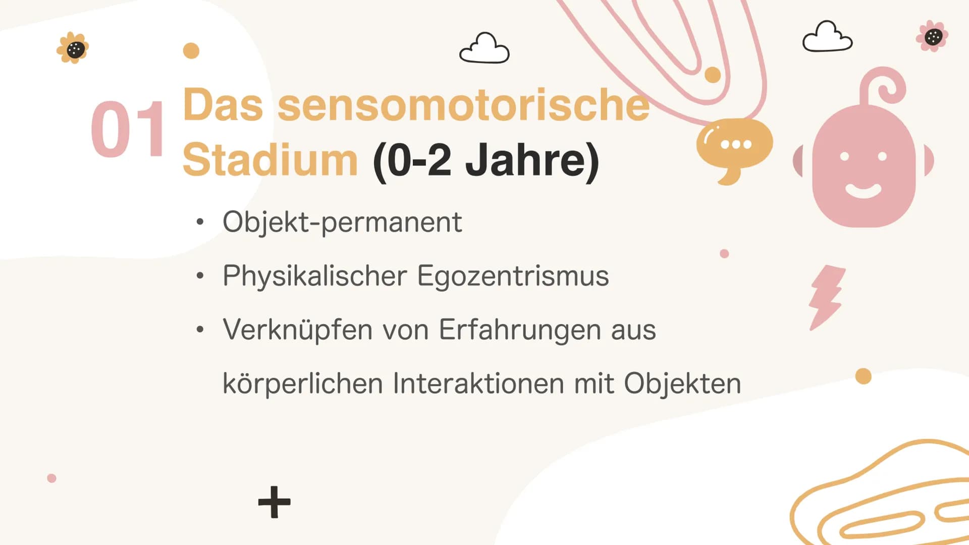 # Kognitive
## Entwicklung
### nach Jean Piaget Gliederung

1. Kurze Biografie

2. Glossar

3. Phasen der kognitiven Entwicklung

4. Stufen 
