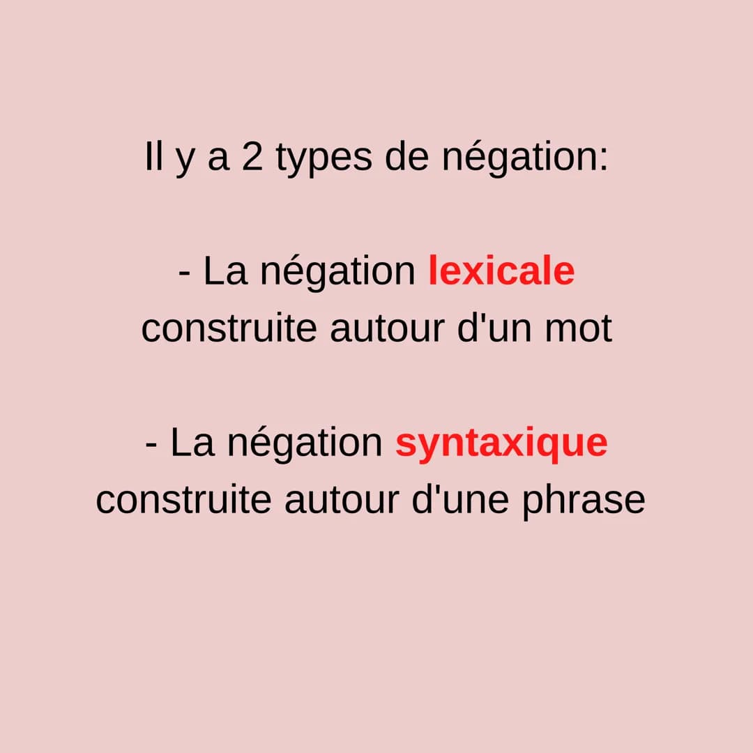 # La négation

grammaire bac de français Il y a 2 types de négation:

- La négation lexicale
construite autour d'un mot

- La négation synta
