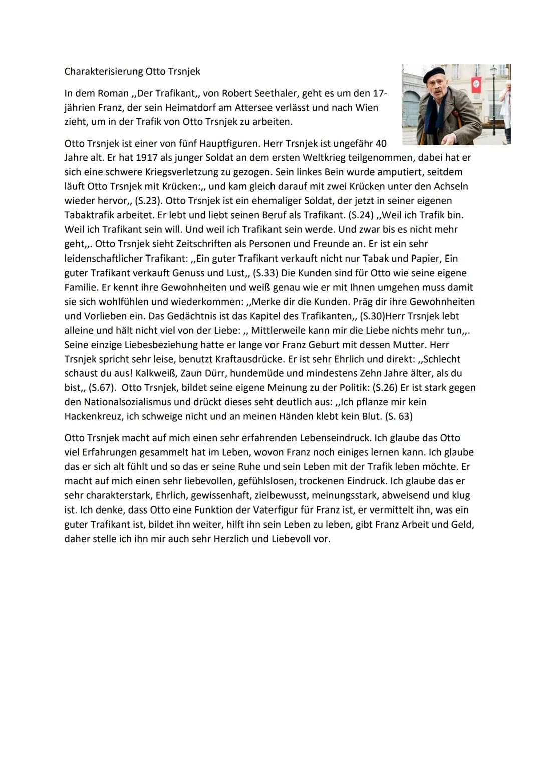 Charakterisierung Otto Trsnjek

In dem Roman,,Der Trafikant,, von Robert Seethaler, geht es um den 17-
jährien Franz, der sein Heimatdorf am