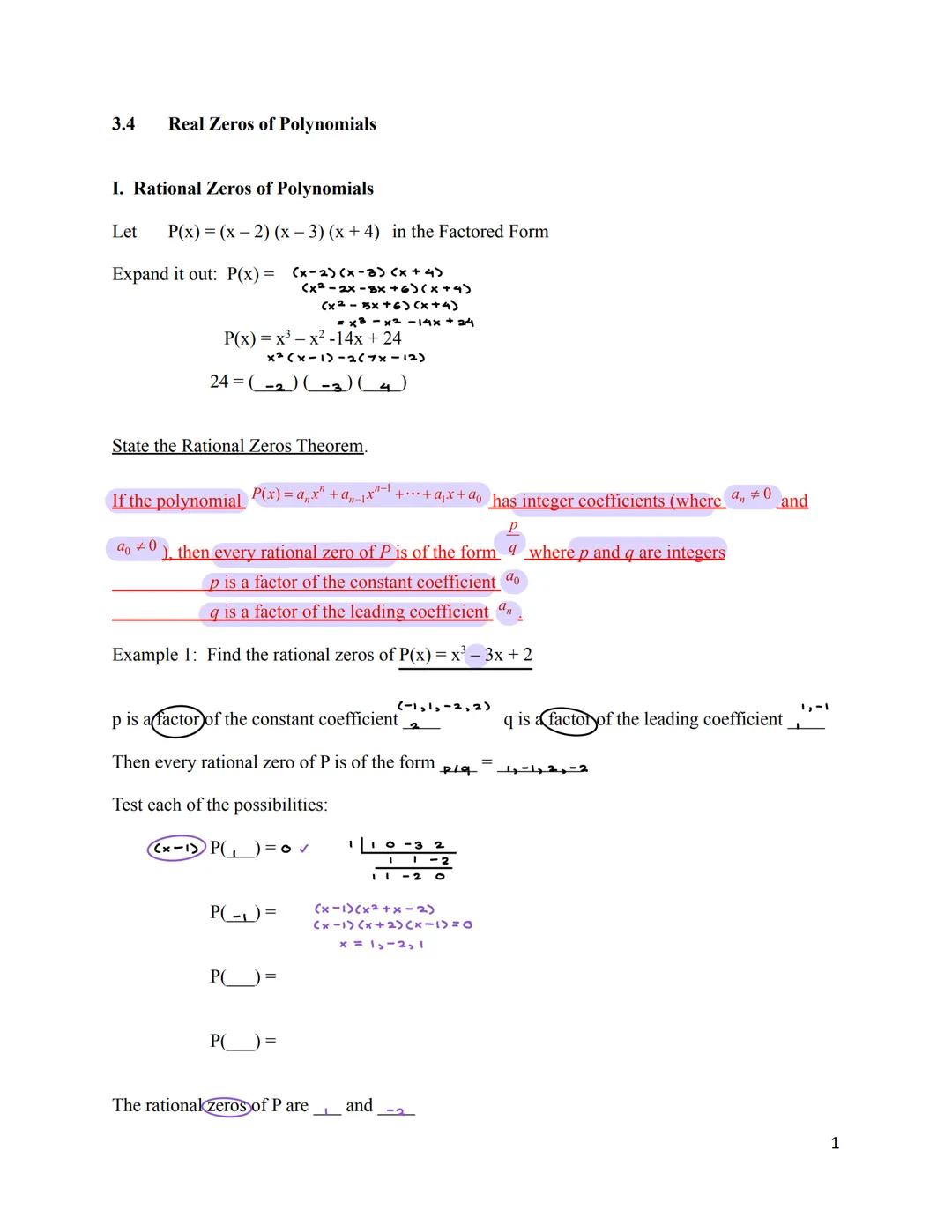 3.4 Real Zeros of Polynomials

I. Rational Zeros of Polynomials

Let
$P(x)=(x-2) (x-3) (x+4)$ in the Factored Form

Expand it out: $P(x) = (