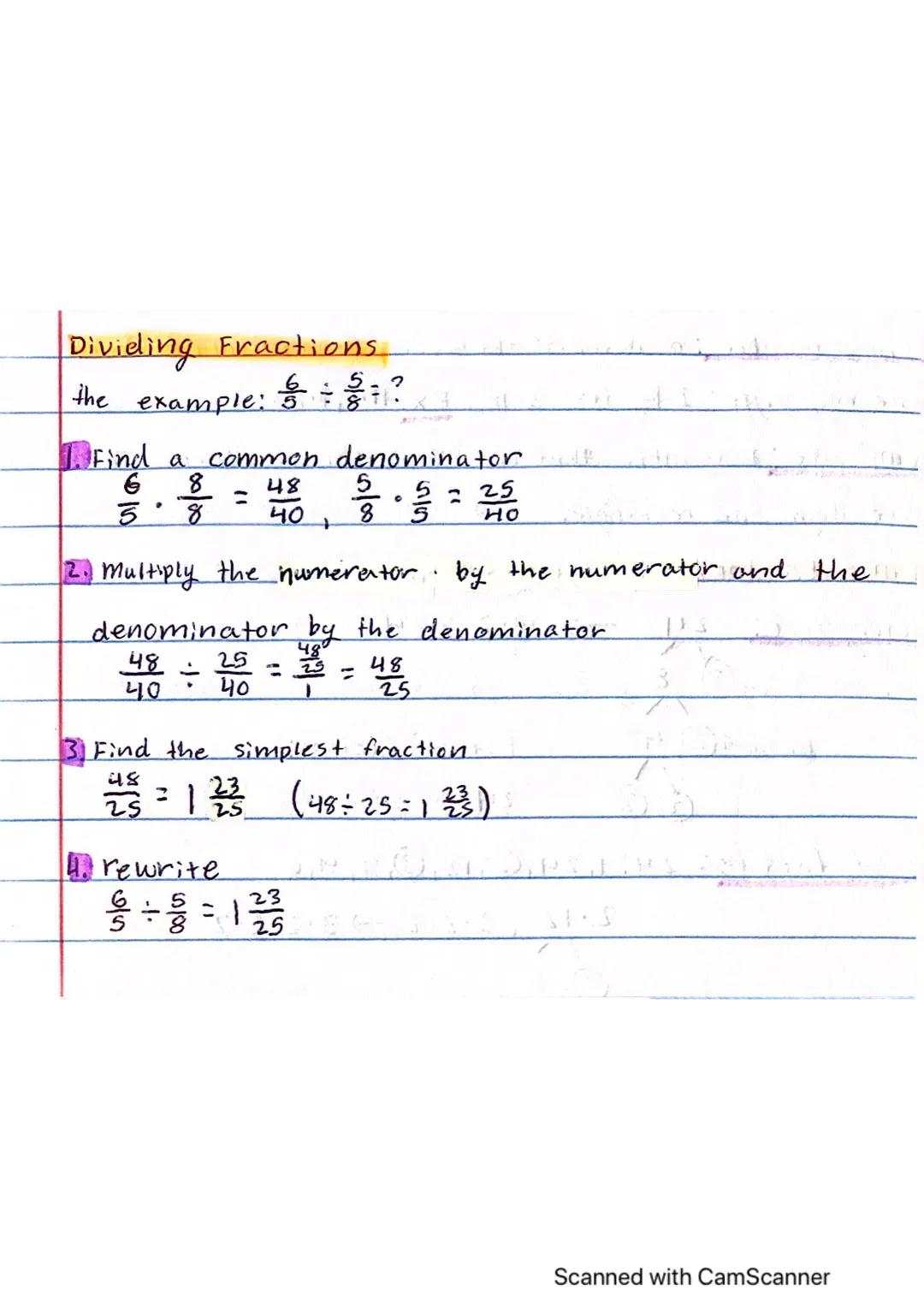 Dividing Fractions.
the example: $\frac{6}{5} \div \frac{5}{8}$ ?

1. Find a common denominator
$\frac{6}{5} \cdot \frac{8}{8} = \frac{48}{4
