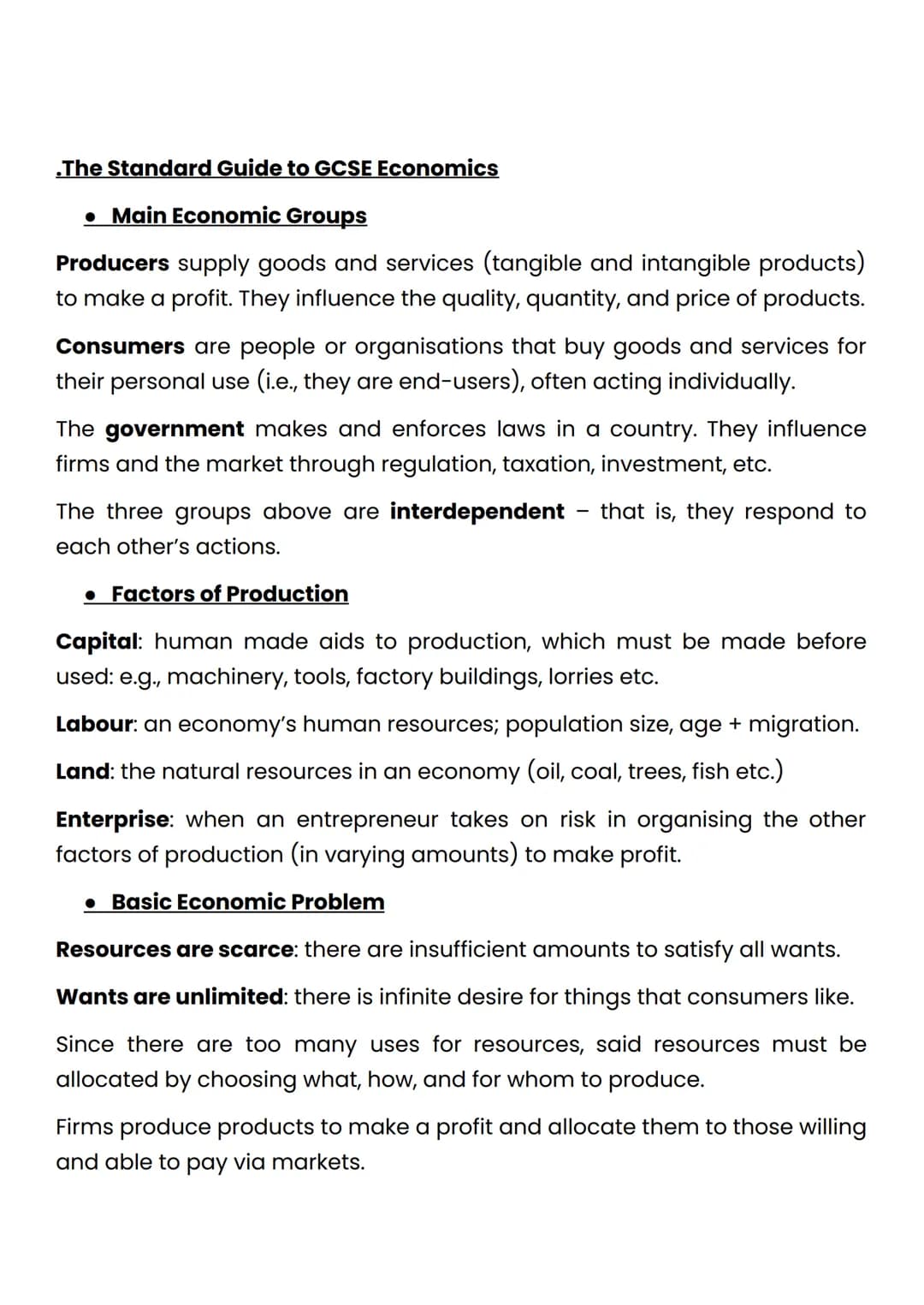 .The Standard Guide to GCSE Economics

• Main Economic Groups

Producers supply goods and services (tangible and intangible products)
to mak
