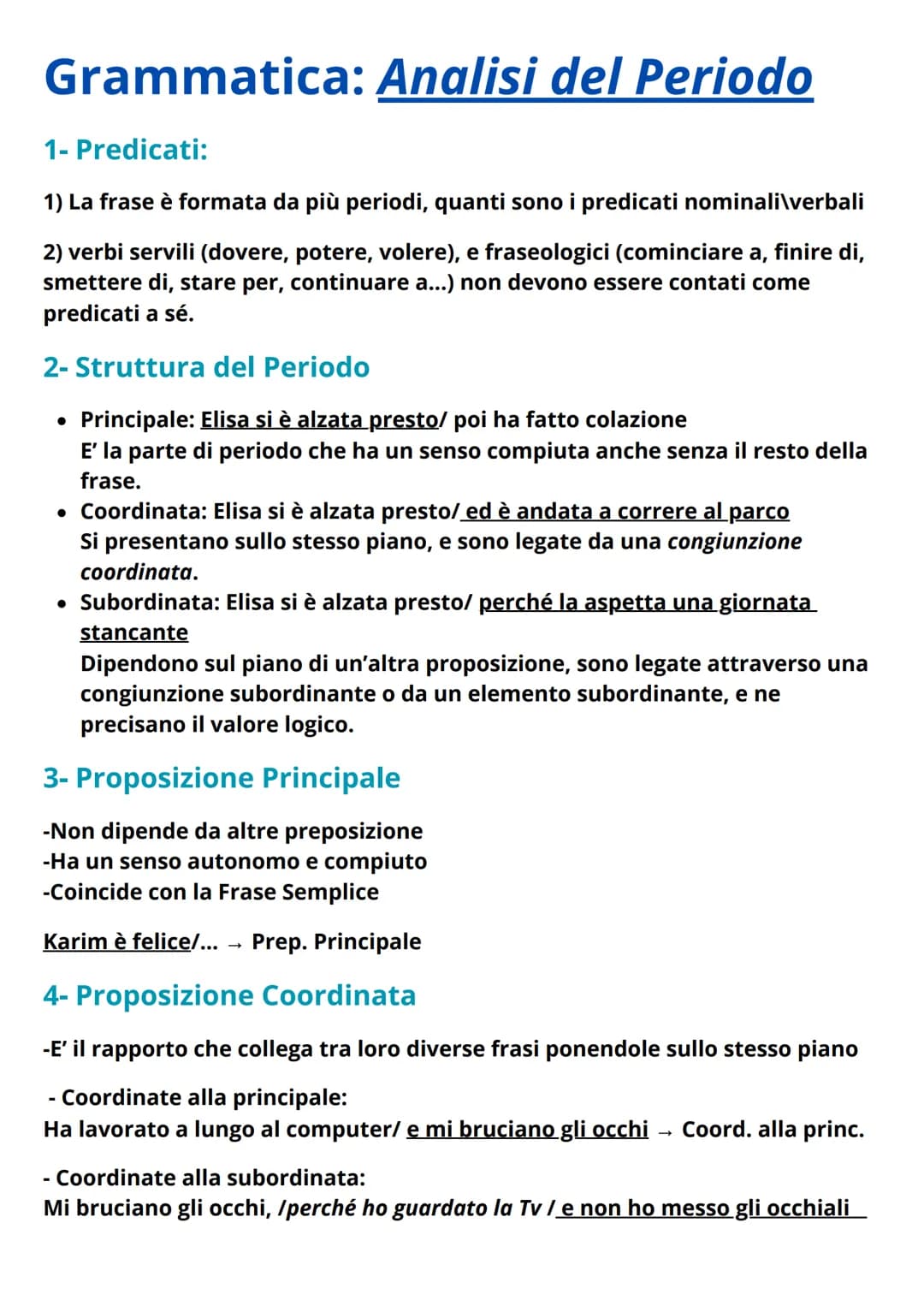 # Grammatica: Analisi del Periodo

1- Predicati:

1) La frase è formata da più periodi, quanti sono i predicati nominali\verbali

2) verbi s