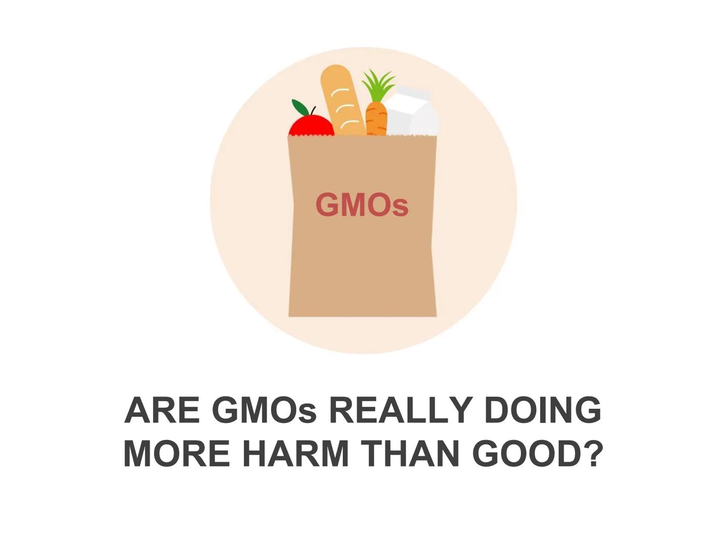 ## GMOs

# ARE GMOs REALLY DOING MORE HARM THAN GOOD? Do Now: Look at the pairs of pictures
below and predict why they are
different.

P2 3: