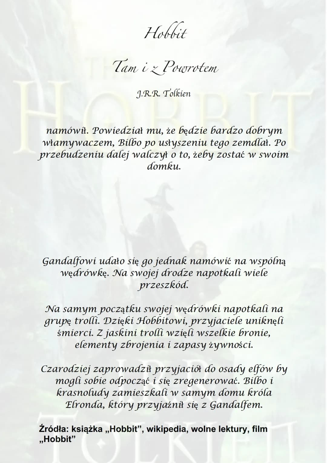 # THE

# HOBBIT

# J.R.R.

# TOLKIEN # Hobbit

Tam iz Powrotem

J.R.R. Tolkien

Akcja powieści rozgrywa się w Trzeciej Epoce
Śródziemia.

Mi