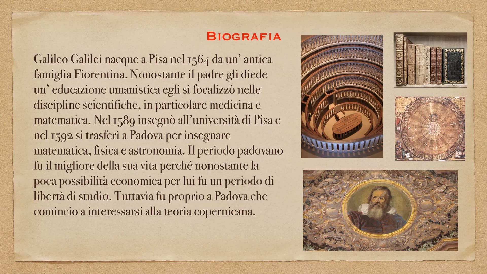 # Galileo Galilei BIOGRAFIA

Galileo Galilei nacque a Pisa nel 1564 da un' antica
famiglia Fiorentina. Nonostante il padre gli diede
un' edu