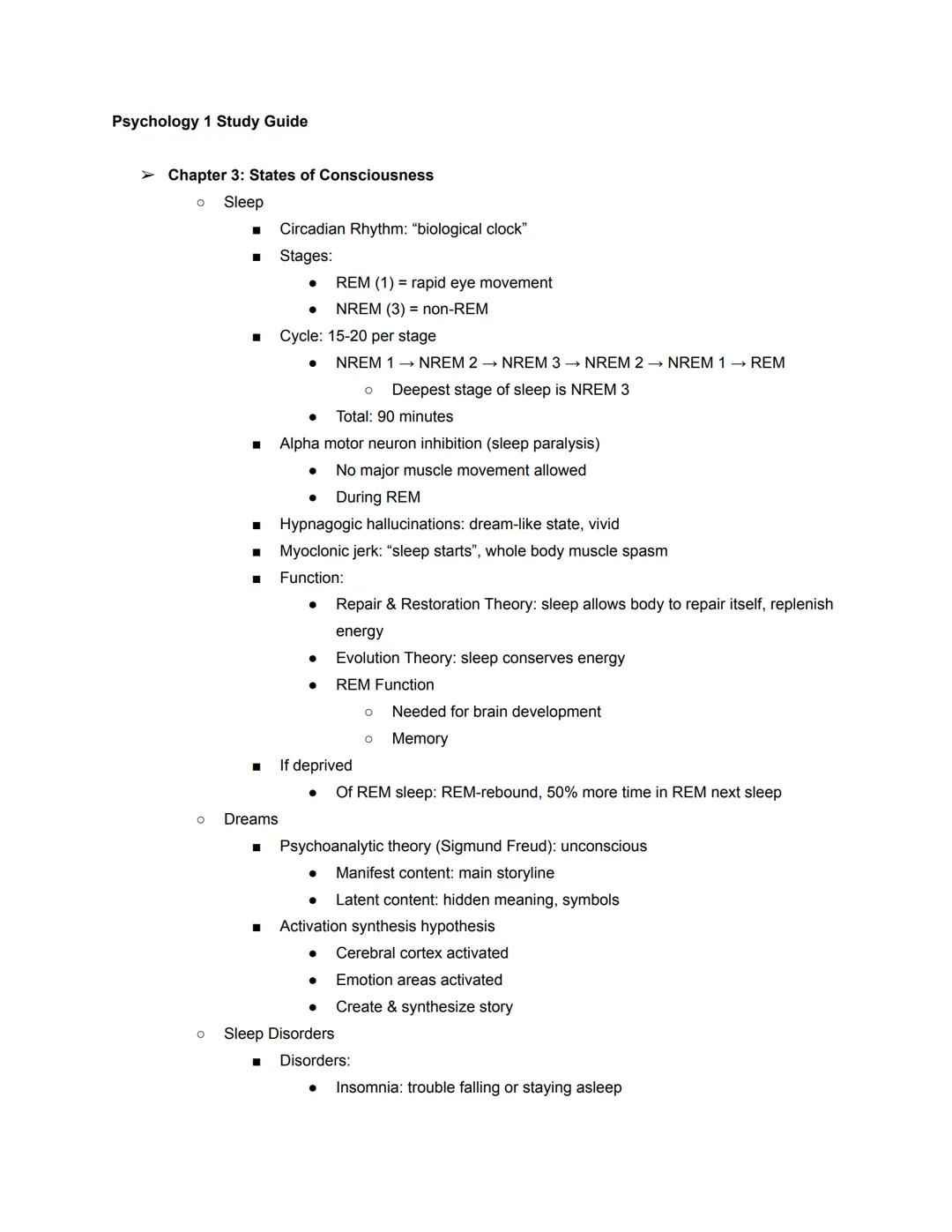 Psychology 1 Study Guide

➤ Chapter 3: States of Consciousness
*   Sleep
    *   Circadian Rhythm: "biological clock"
    *   Stages:
      