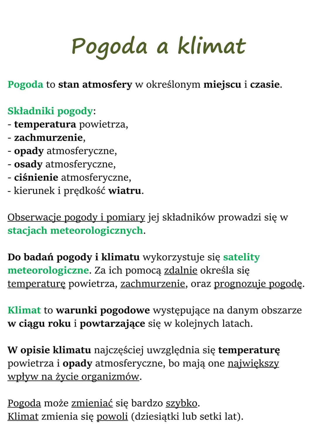 # Pogoda a klimat

Pogoda to stan atmosfery w określonym miejscu i czasie.

Składniki pogody:
- temperatura powietrza,
- zachmurzenie,
- opa