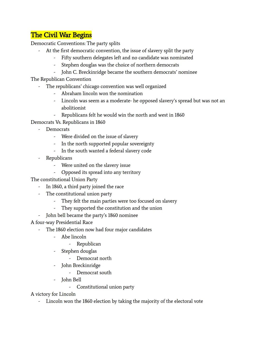 # The Civil War Begins

Democratic Conventions: The party splits
- At the first democratic convention, the issue of slavery split the party
