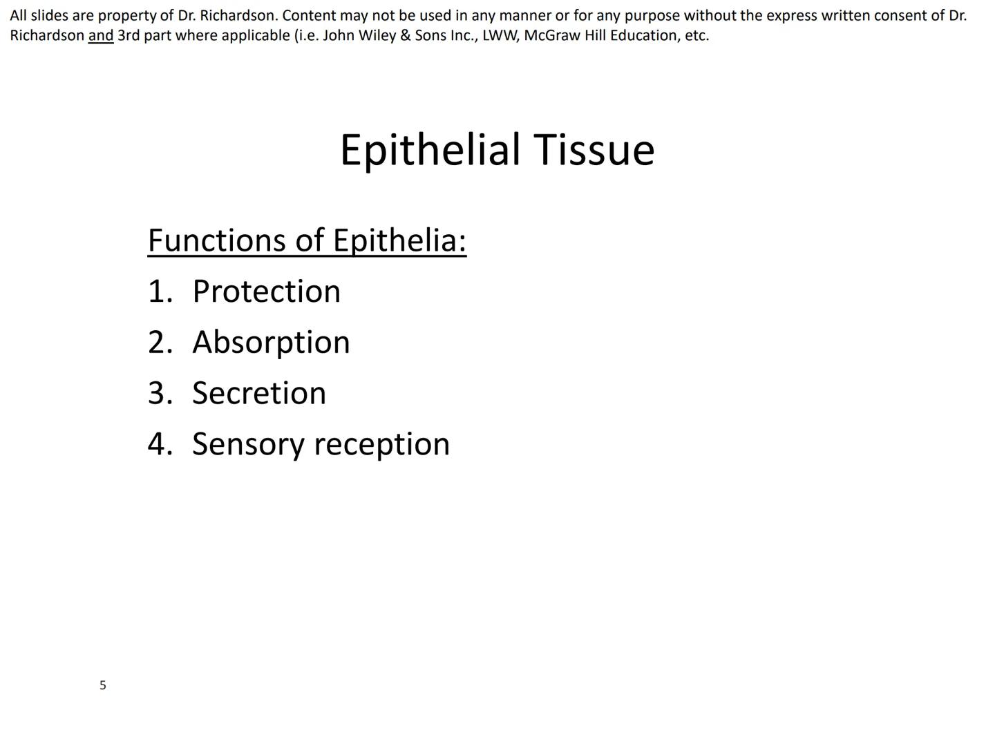 All slides are property of Dr. Richardson. Content may not be used in any manner or for any purpose without the express written consent of D