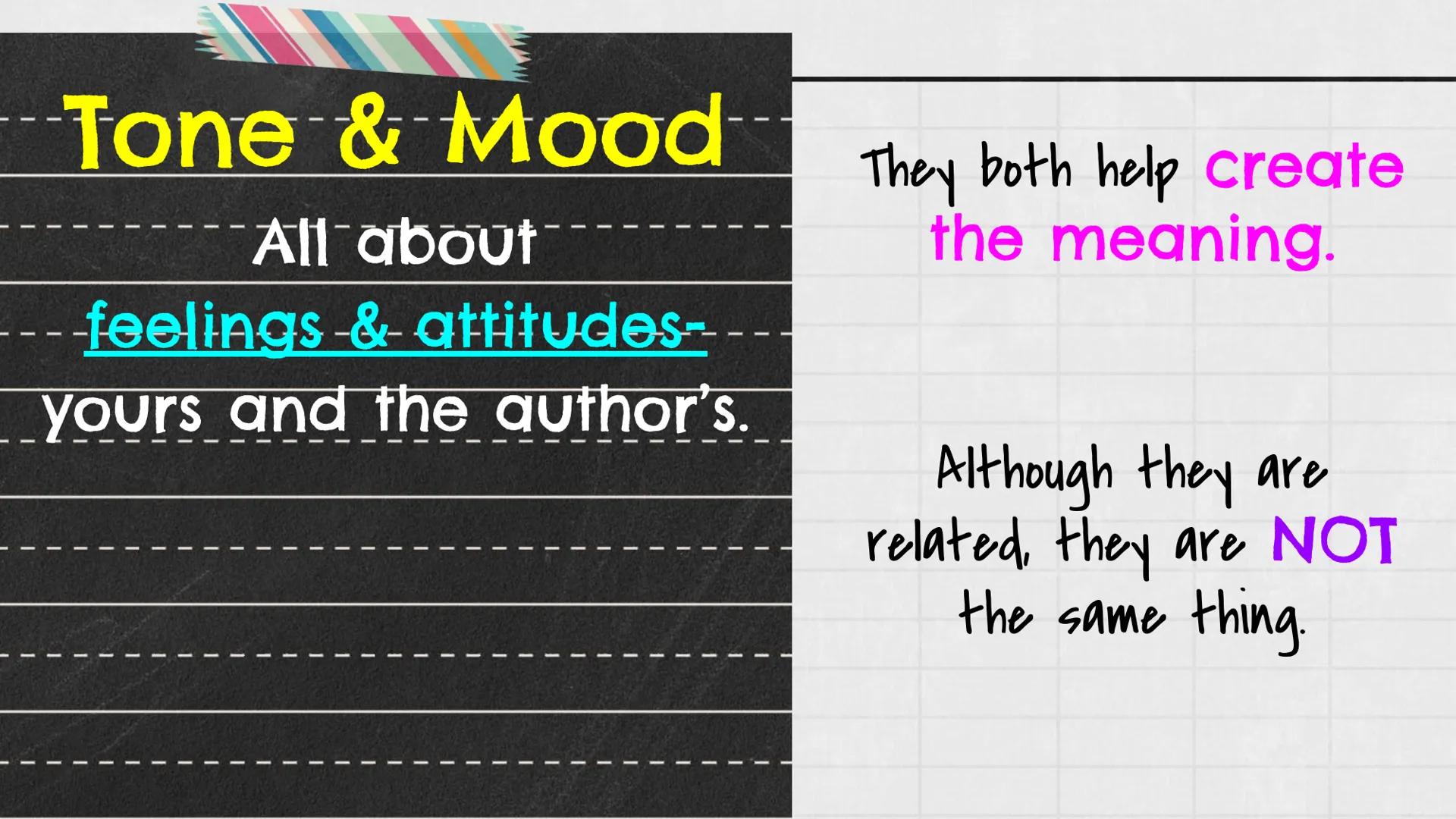 # Mood

# & Tone

All about the feels -Tone & Mood
All about
----feelings -&- attitudes-----
yours and the author's.
They both help create
t