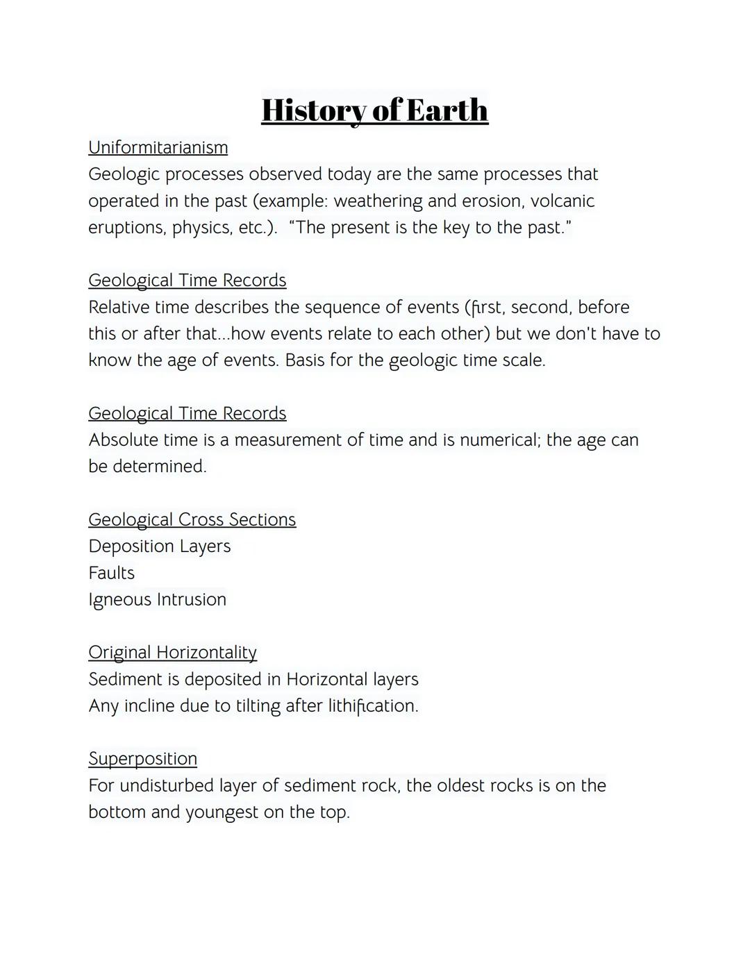 # History of Earth

Uniformitarianism

Geologic processes observed today are the same processes that
operated in the past (example: weatheri