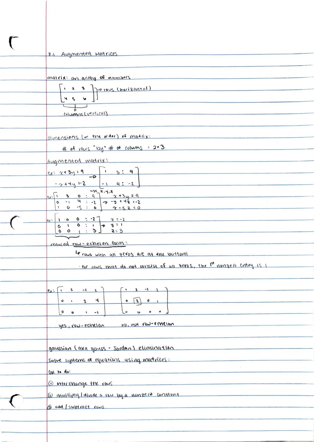 # 8.1 Augmented Matrices.

matrix: an array of numbers.

$\begin{bmatrix}1 & 2 & 3\\4 & 5 & 6\end{bmatrix}$ $\longrightarrow$ rous (horizont