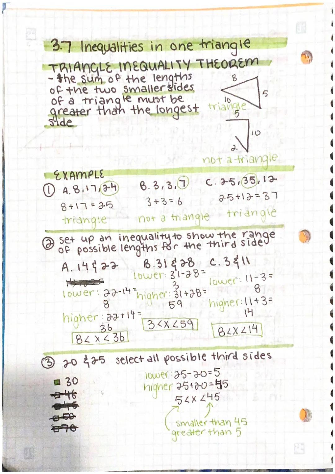 # 3.7 Inequalities in one triangle
TRIANGLE INEQUALITY THEOREM
-the sum of the lengths
of the two smaller sides
of a triangle must be
greate