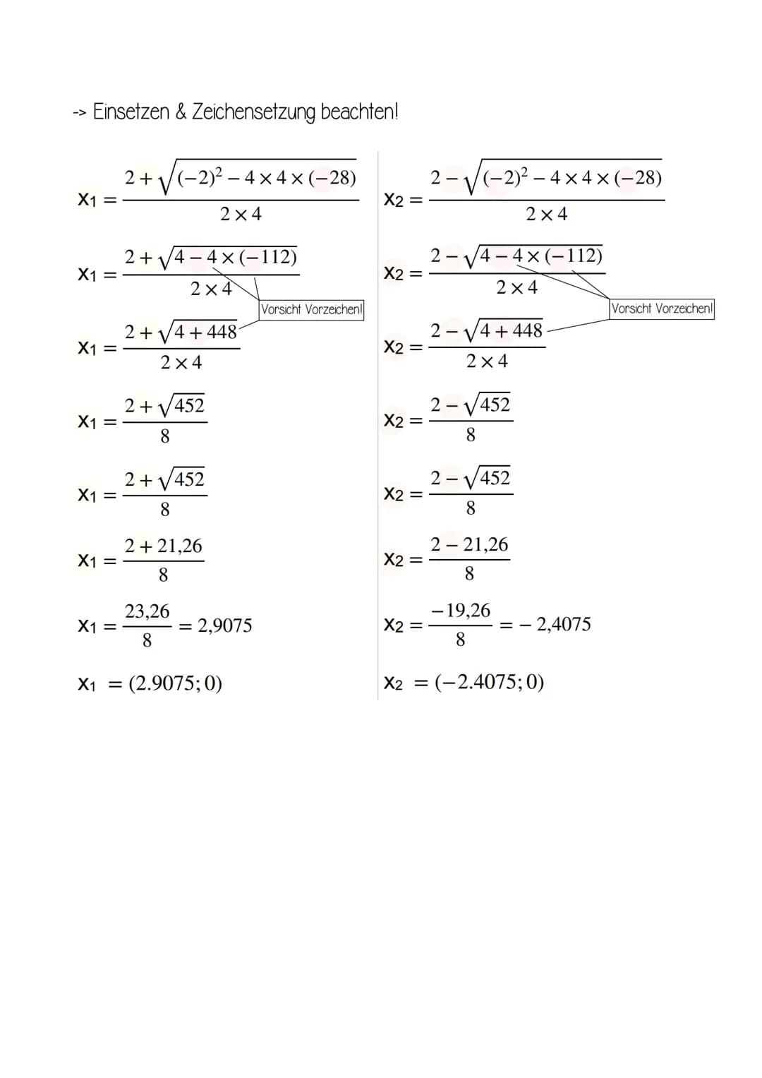 # ABC-Formel

Allgemeine Form der quadratischen Gleichung:
$ax^2 + bx + c = 0$

Beachte:
a ≠ 0
$ax2$ = quadratisches Glied
$bx$ = lineares G