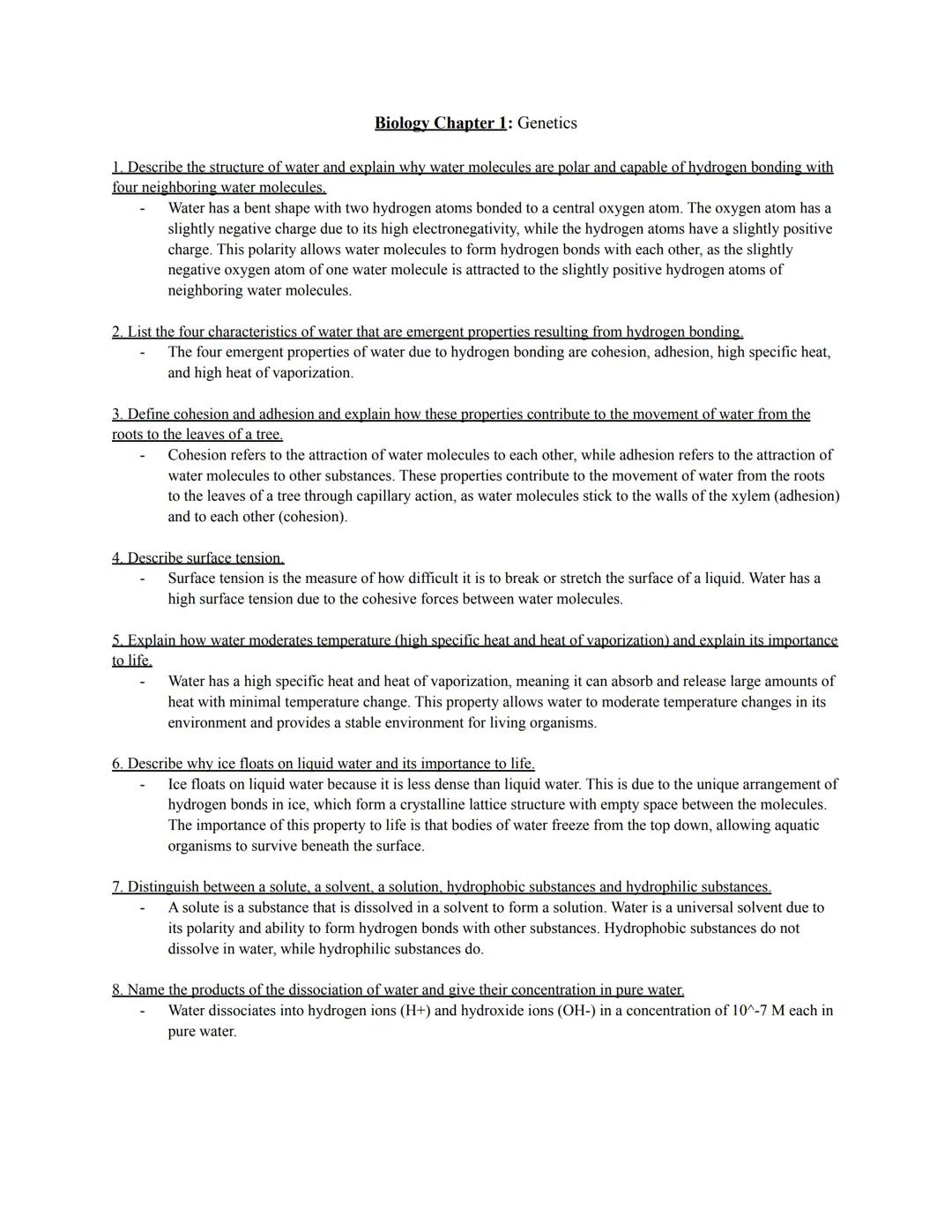 # Biology Chapter 1: Genetics

1. Describe the structure of water and explain why water molecules are polar and capable of hydrogen bonding 