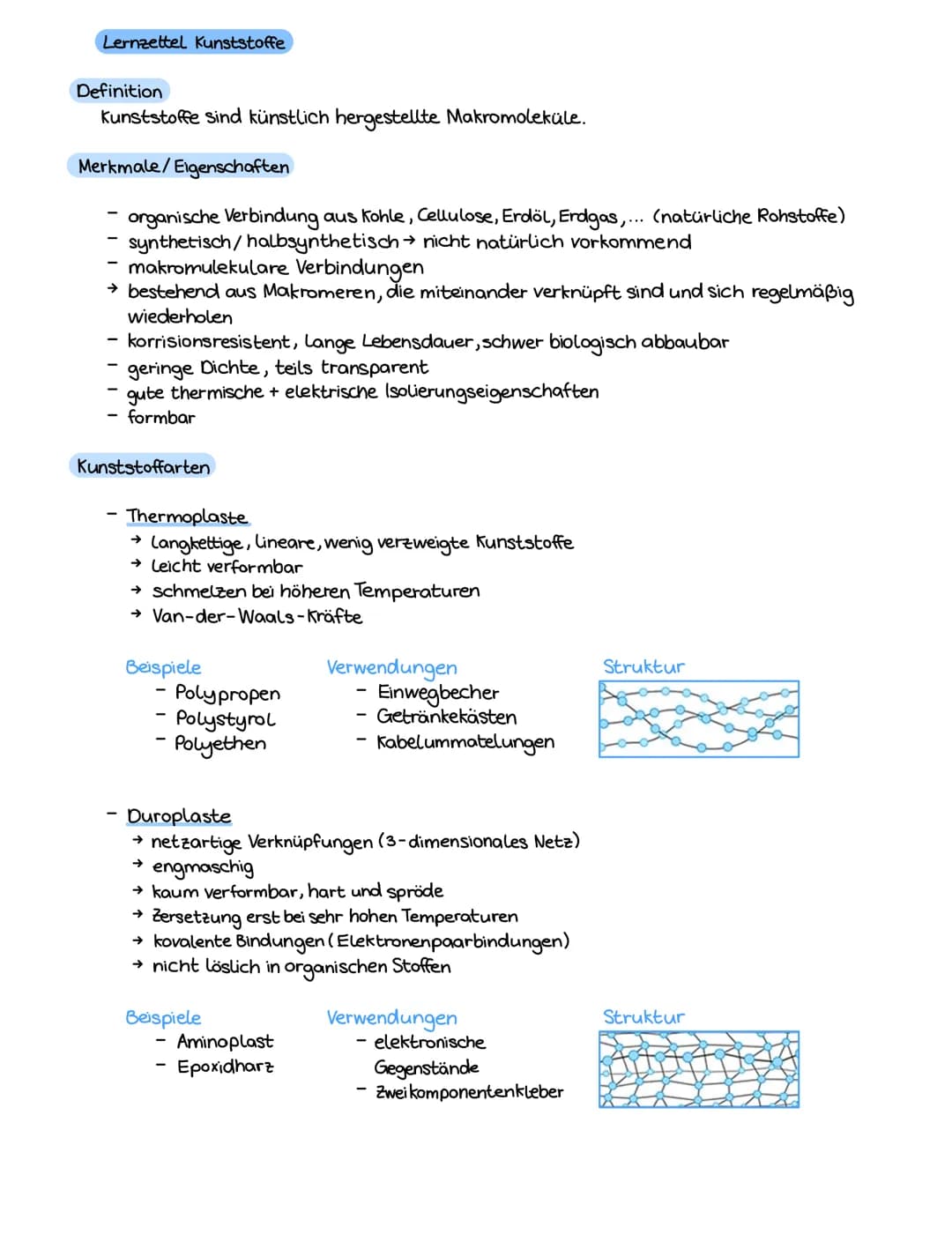 # Lernzettel Kunststoffe

Definition
Kunststoffe sind künstlich hergestellte Makromoleküle.

Merkmale/Eigenschaften

- organische Verbindung