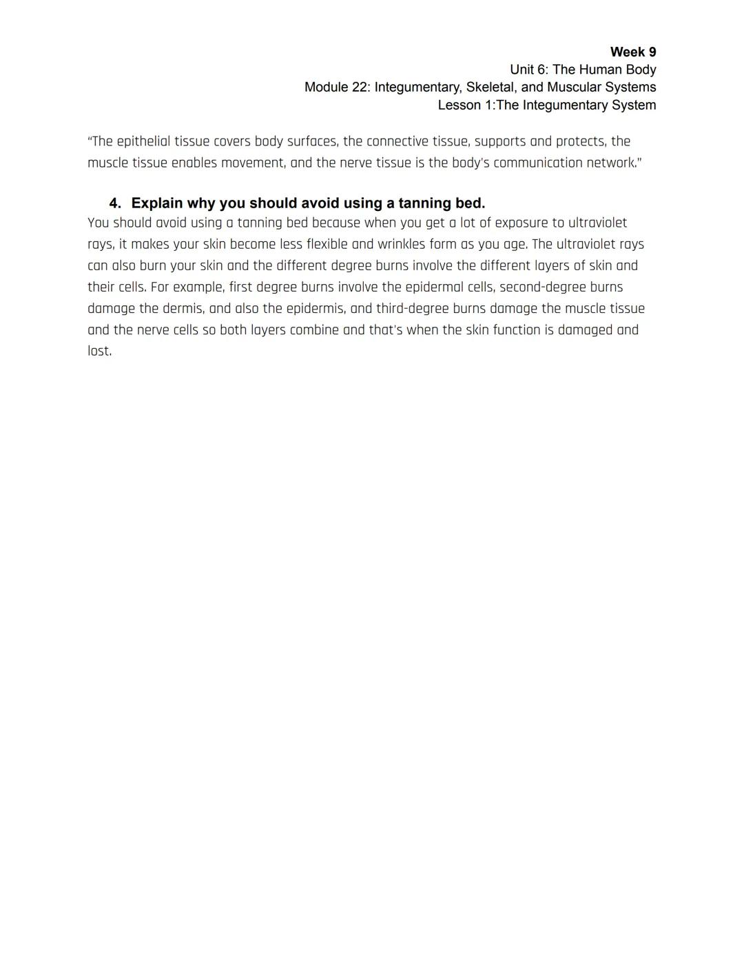 Week 9
Unit 6: The Human Body
Module 22: Integumentary, Skeletal, and Muscular Systems
Lesson 1: The Integumentary System

| Session 1 | Ses