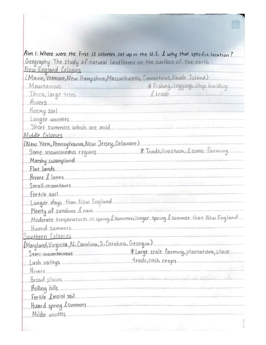 Aim 1: Where were the first 13 colonies set up in the U.S. I why that specific location?
Geography: The study of natural landforms on the su