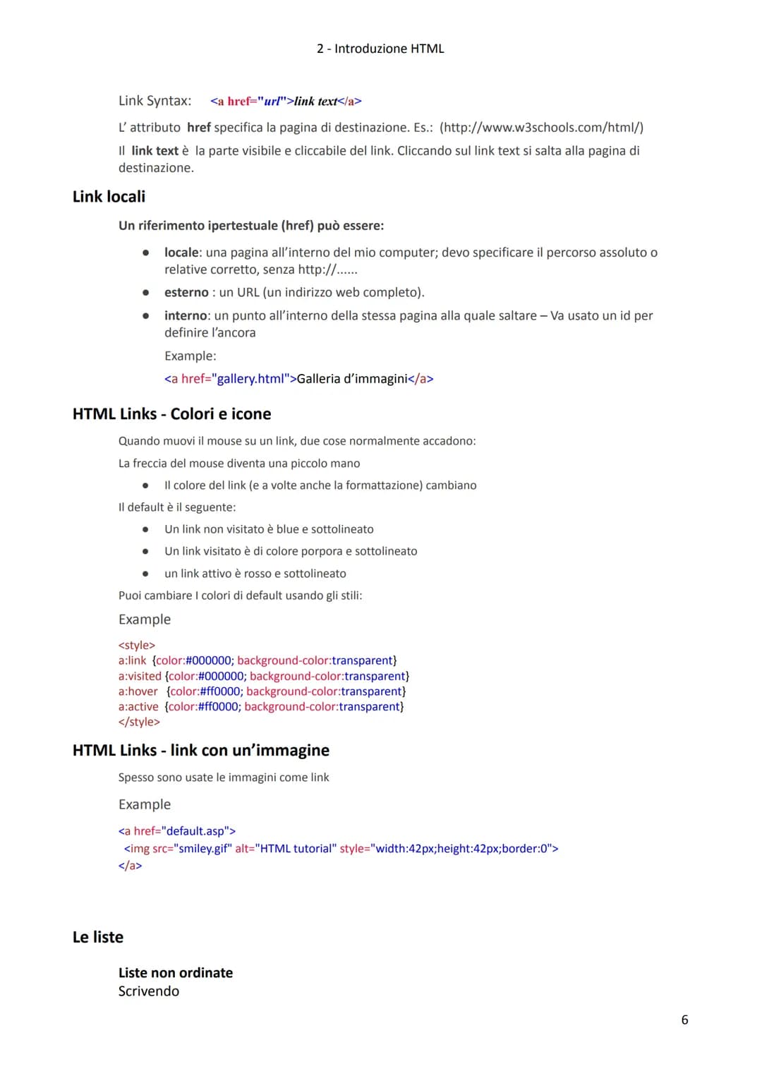 2- Introduzione HTML

1. Cos'è HTML
fonte: http://www.w3schools.com/html/default.asp

*   HTML significa Hyper Text Markup Language
*   I do