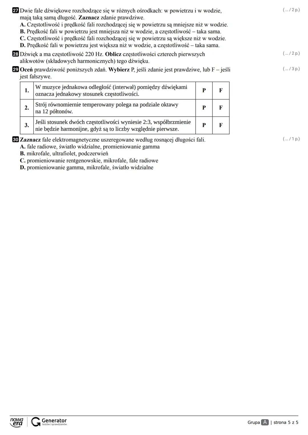Grupa A Klasa
Imię i nazwisko Liczba punktów ....../77

1 Sprężyna o długości 25 cm rozciągana siłą 3 N zwiększa swoją długość do 31 cm. (..