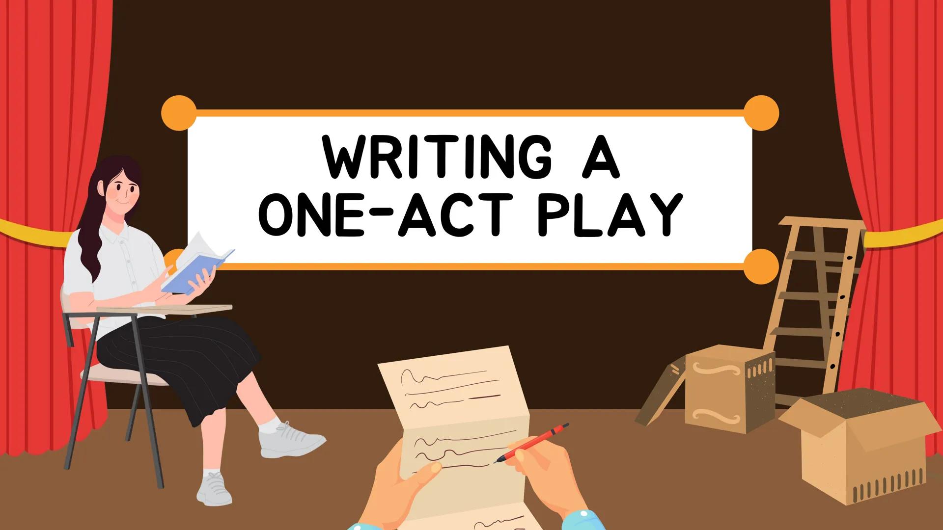 C
# ONE-ACT PLAY
Things to Know and Guidelines in
Preparing for your One-Act Play # WRITING A
# ONE-ACT PLAY # One-Act Play

A one-act play 