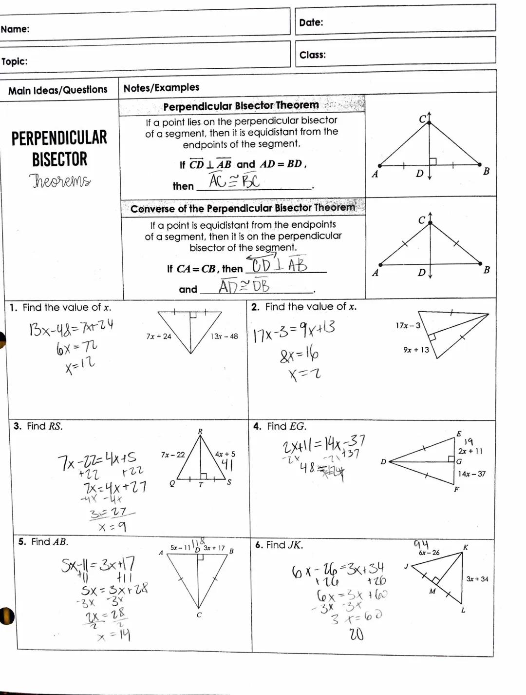 Name:
Date:
Topic:
Class:
Main Ideas/Questions Notes/Examples
Perpendicular Bisector Theorem
If a point lies on the perpendicular bisector
P