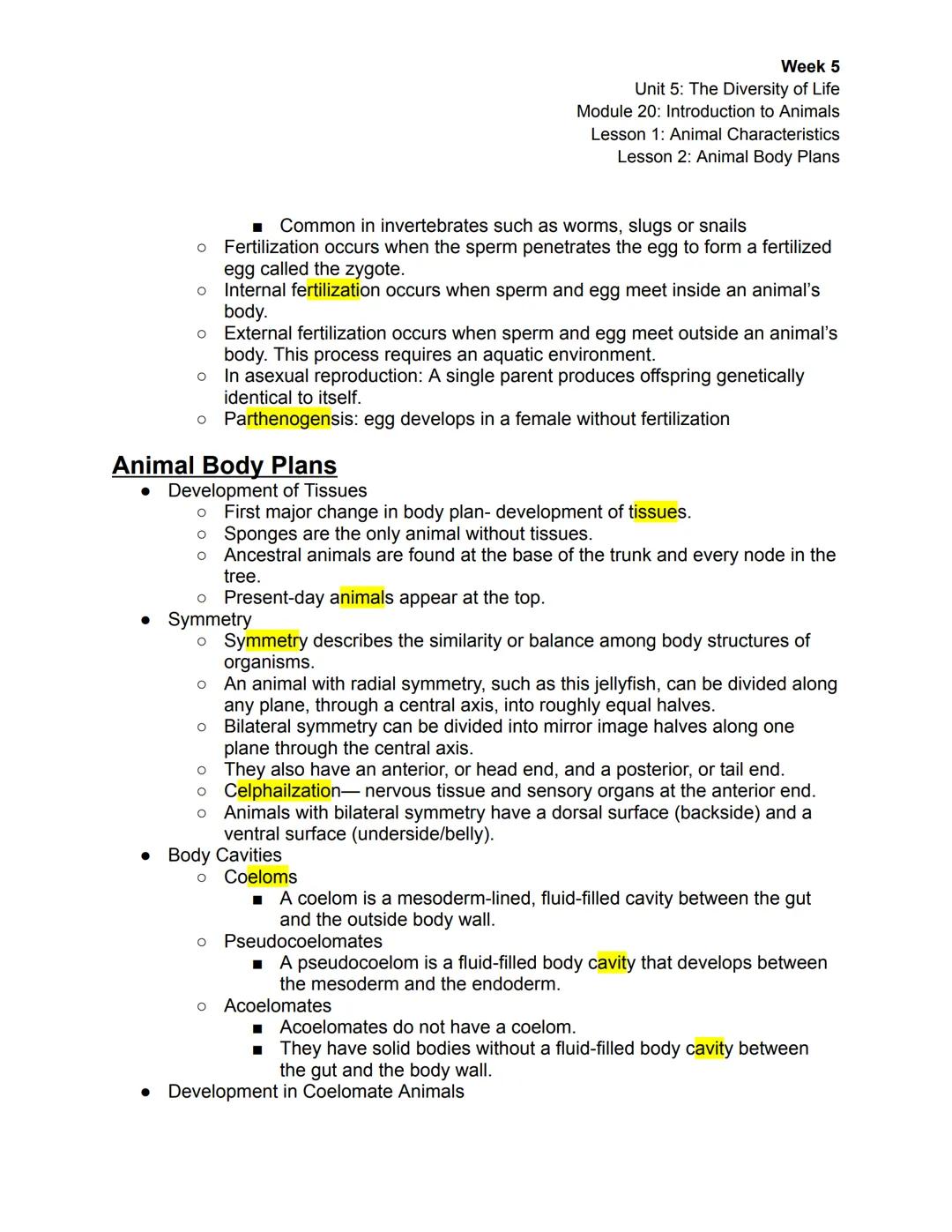 Week 5
Unit 5: The Diversity of Life
Module 20: Introduction to Animals
Lesson 1: Animal Characteristics
Lesson 2: Animal Body Plans

| Sess