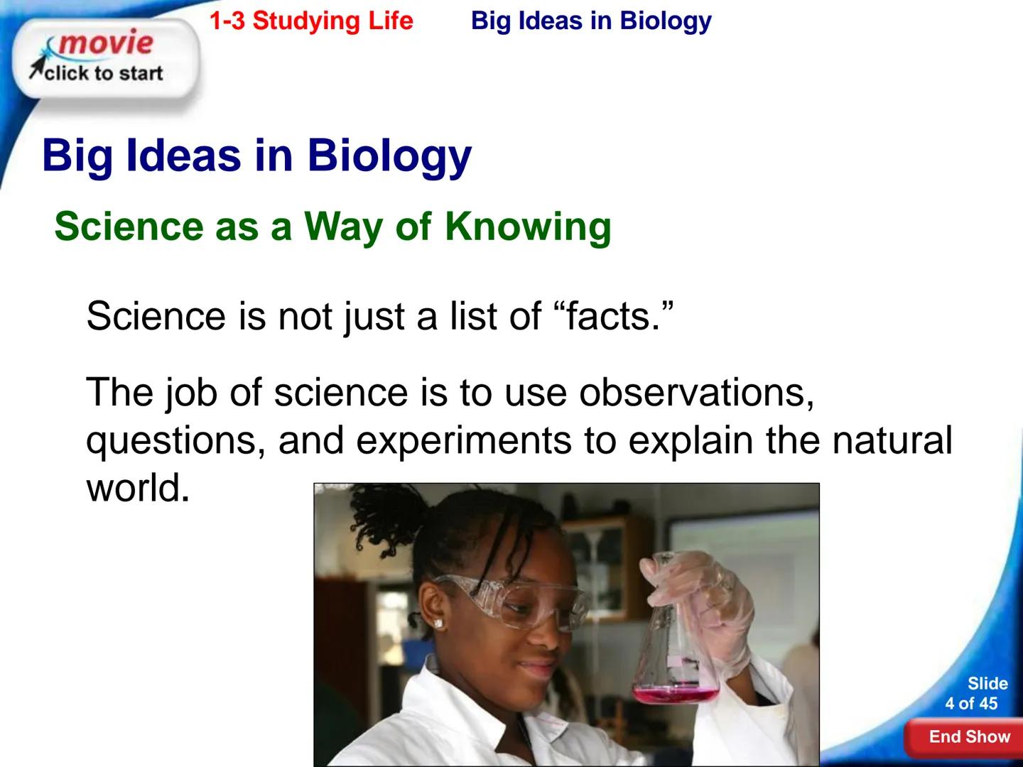 # 1-3 Studying Life

Slide
1 of 45

End Show # 1-3 Studying Life Characteristics of Living Things

What are some characteristics of living
t