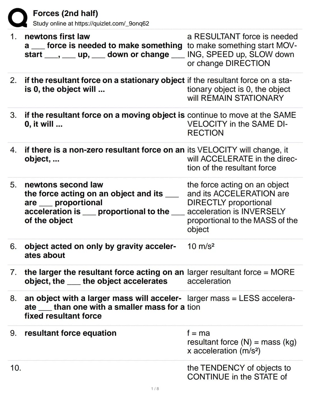 # Forces (2nd half)
Study online at https://quizlet.com/_9onq62

1. newtons first law
   a RESULTANT force is needed
   a force is needed to