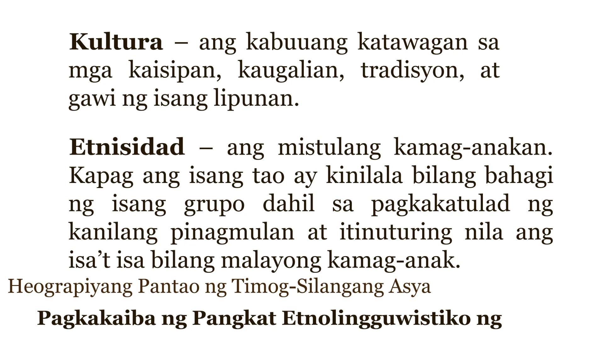 ARALIN 2: Heograpiyang
Pantao ng Timog-Silangang
Asya:
Pagkakaiba ng Kalinangan at
mga Pangkat
Etnolingguwistiko
Bb. Lyka L. Mercado, LPT
He