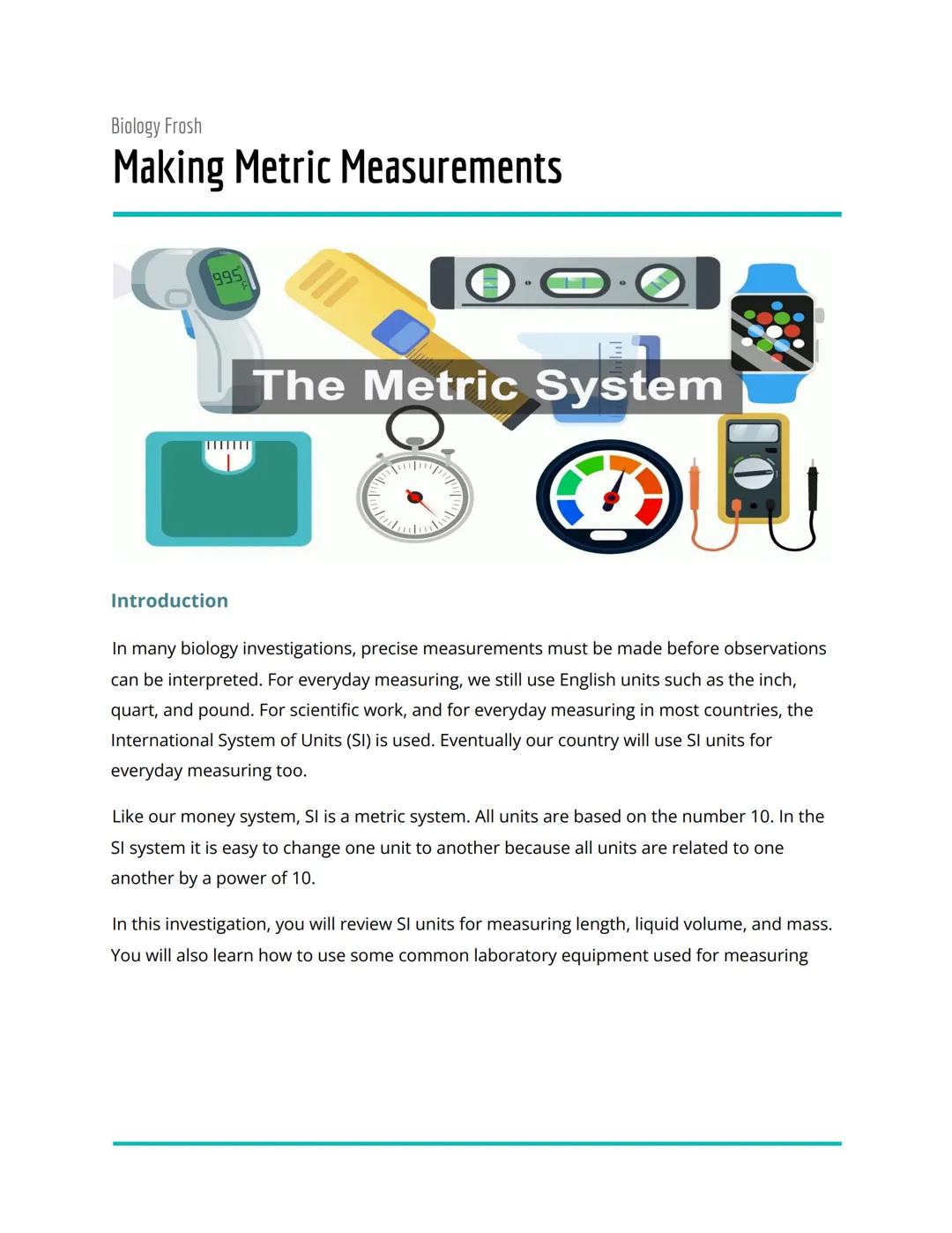 Biology Frosh

# Making Metric Measurements

995

# The Metric System

Introduction

In many biology investigations, precise measurements mu