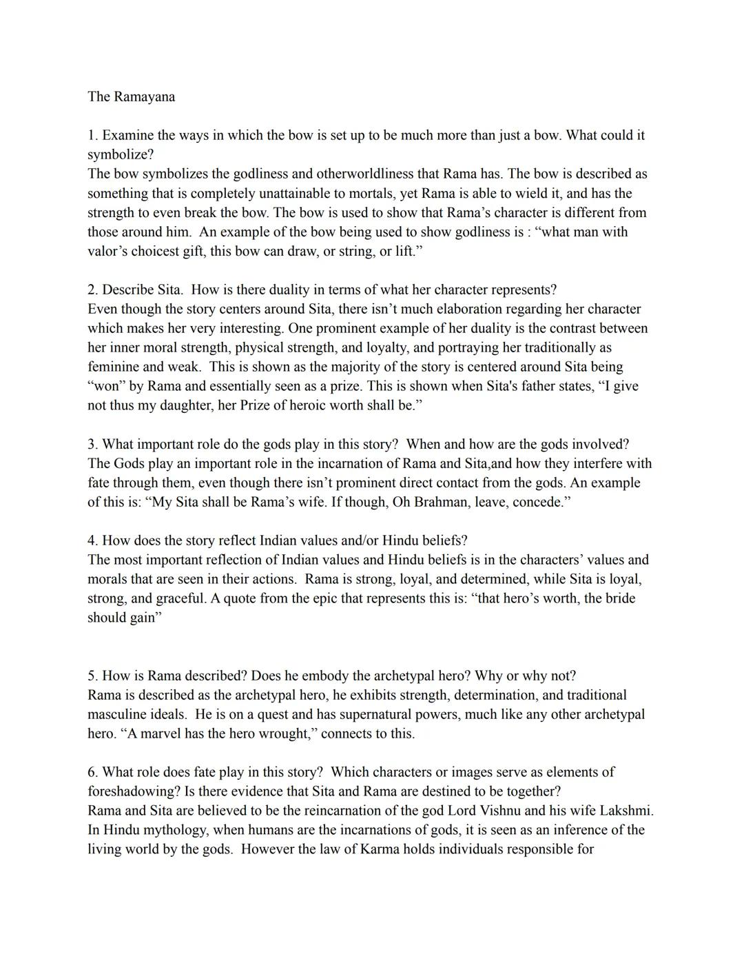 # The Ramayana

1. Examine the ways in which the bow is set up to be much more than just a bow. What could it
symbolize?
The bow symbolizes 