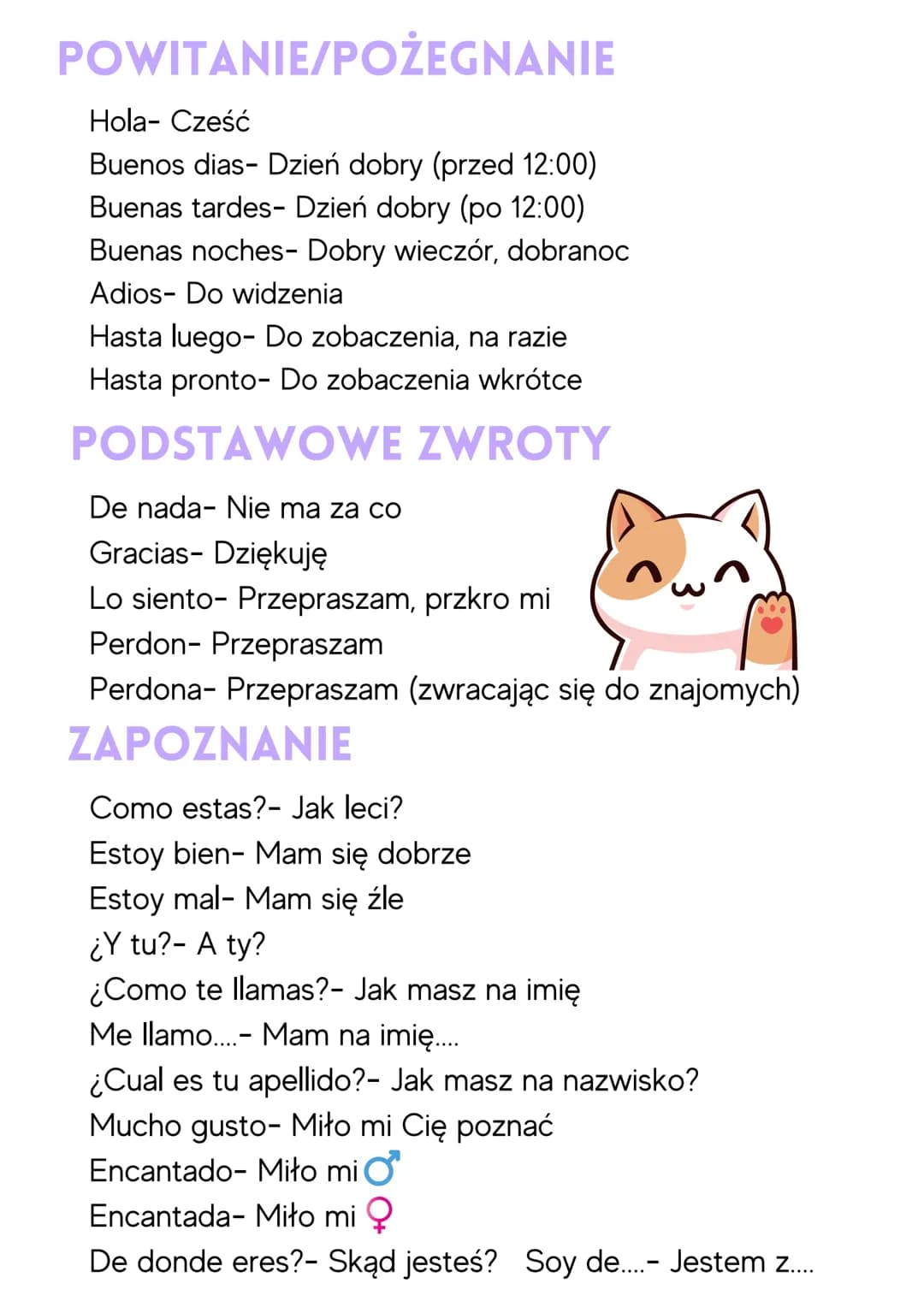 POWITANIE/POŻEGNANIE

Hola- Cześć
Buenos dias- Dzień dobry (przed 12:00)
Buenas tardes- Dzień dobry (po 12:00)
Buenas noches- Dobry wieczór,