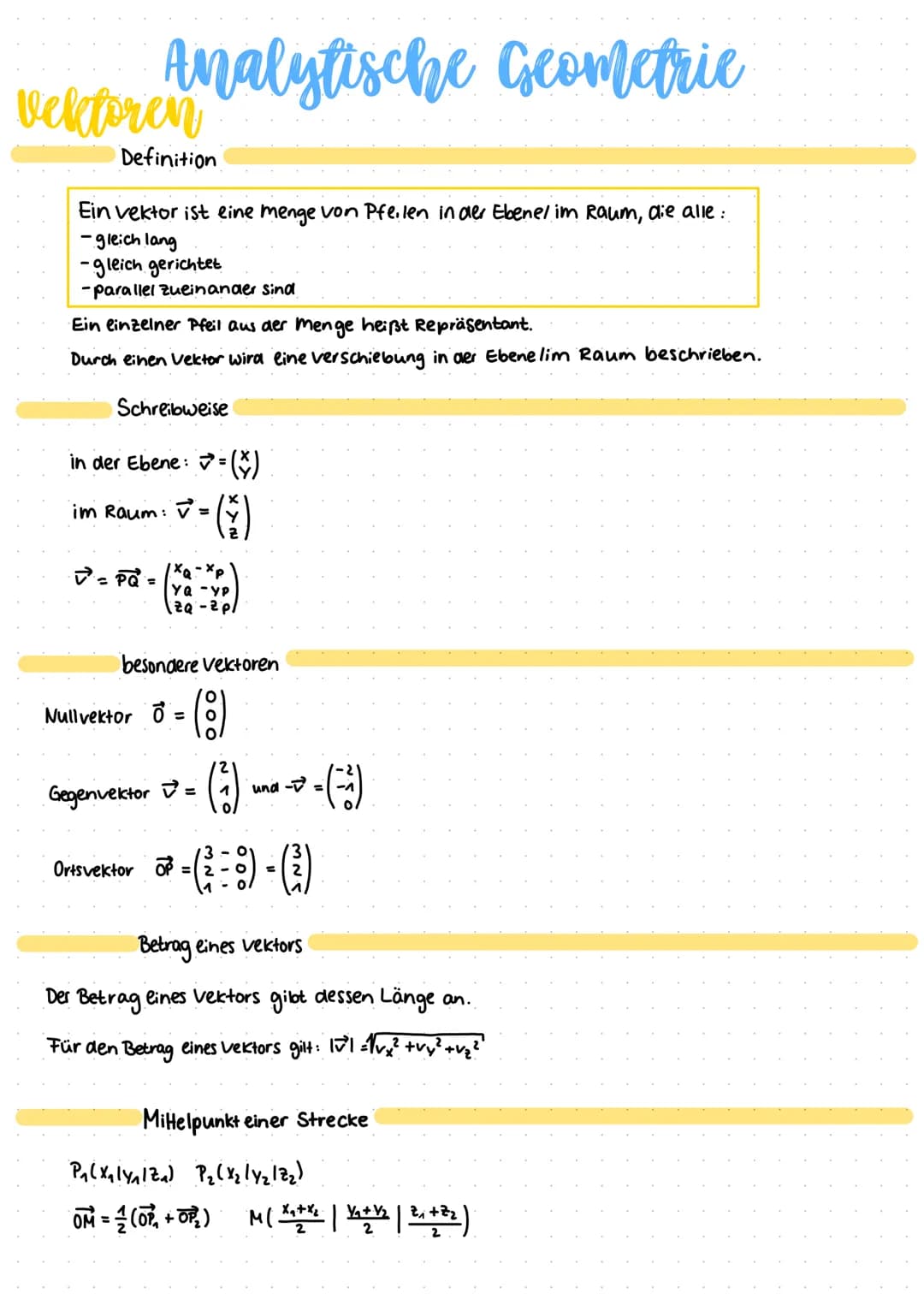 # Analytische Geometrie

Vektoren

Definition

Ein vektor ist eine menge von Pfeilen in der Ebene/ im Raum, die alle:

- gleich lang

- glei