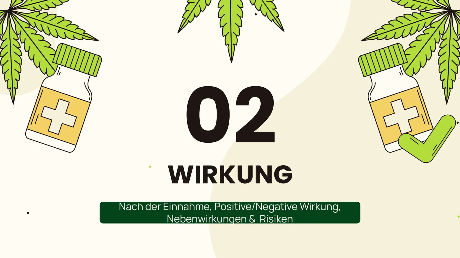 # Cannabis

... Folgen und Wirkung... Allgemeines
Aufbau, Inhaltsstoffe,
Konsumform

Suchtpotenzial

Folgen
Kurzzeitfolgen,
Langzeitfolgen

