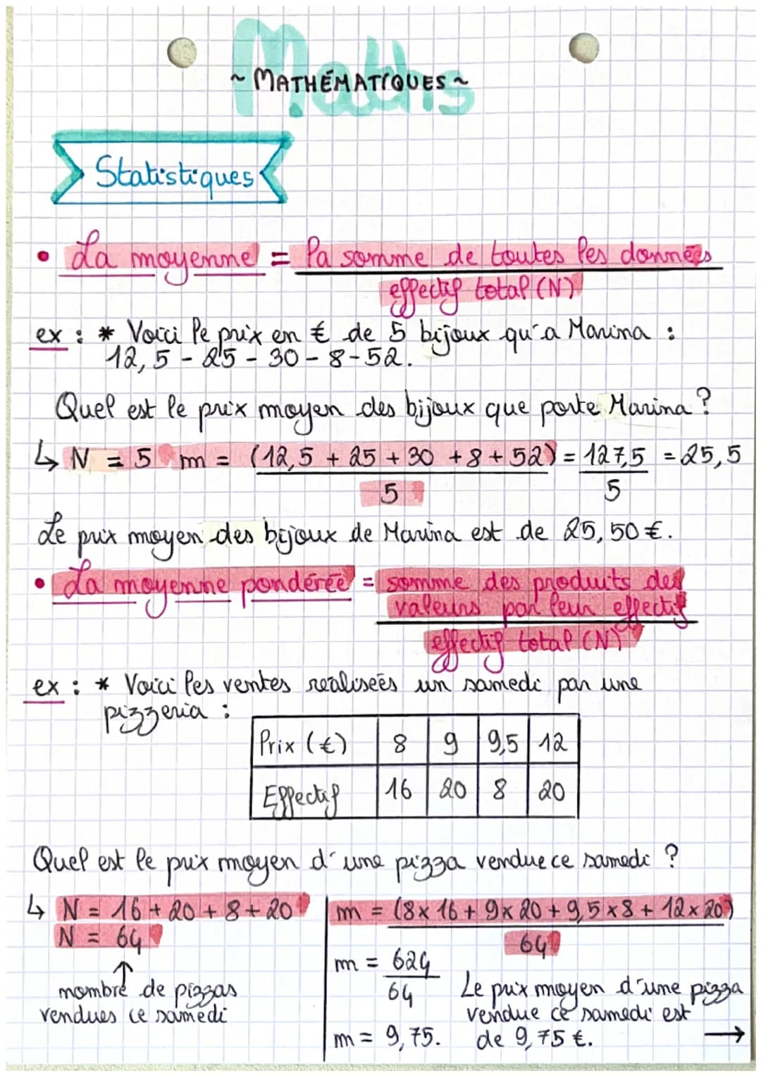 # Maths

~MATHEMATIQUES~

Statistiques

- La moyenne = Pa somme de toutes les donnees

effectry total (N)

ex: * Voici le prix en & de 5 bij