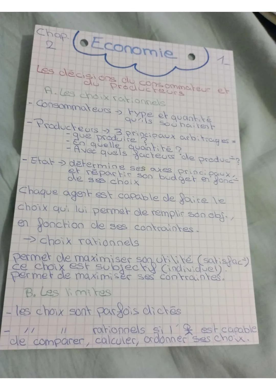 Chap Economie.
2
1
Les décisions du consommateur et
A. Les choix rationnels
Consommateurs →
→type et quantité
qu'ils souhaitent
-Producteurs