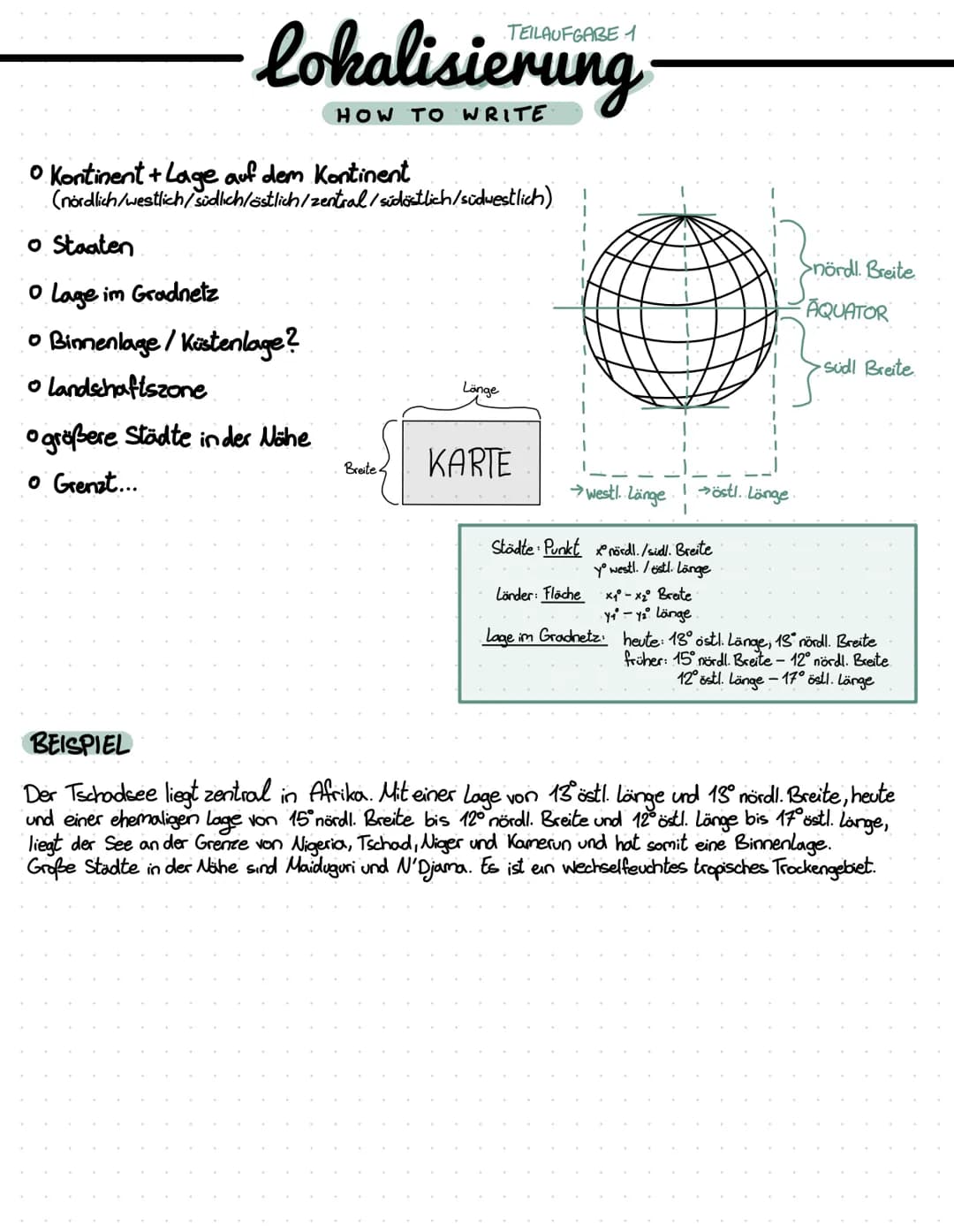 # lokalisierung
HOW TO WRITE
• Kontinent + Lage auf dem Kontinent
(nördlich/westlich/südlich/östlich/zentral/südöstlich/südwestlich)
• Staat