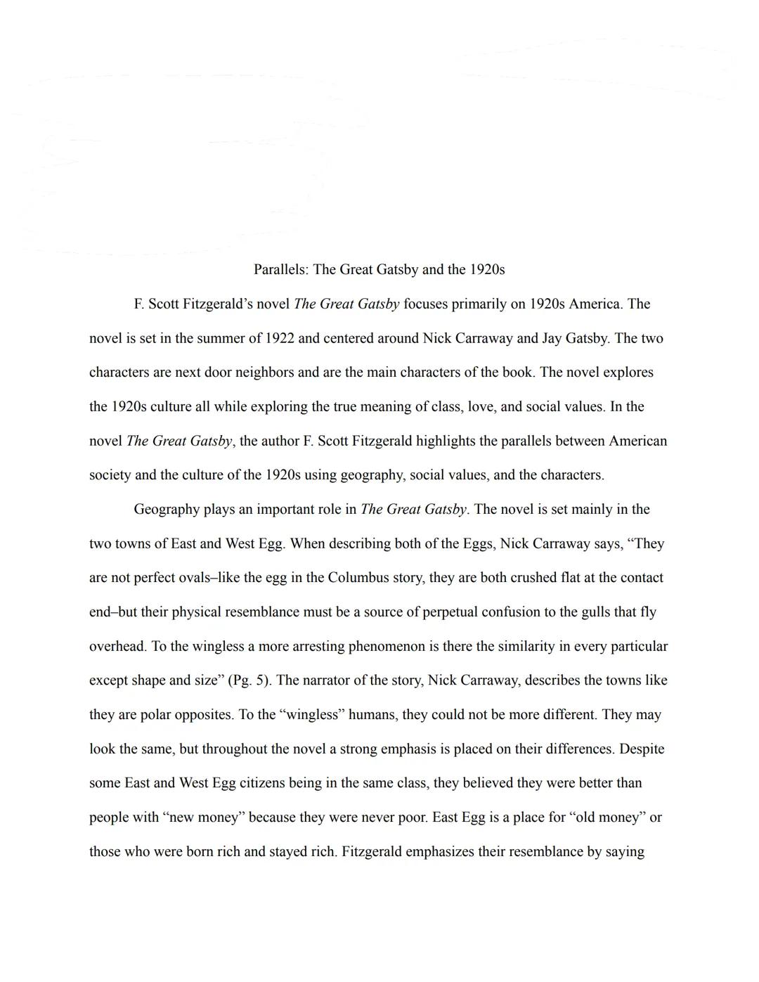 Parallels: The Great Gatsby and the 1920s

F. Scott Fitzgerald's novel The Great Gatsby focuses primarily on 1920s America. The
novel is set