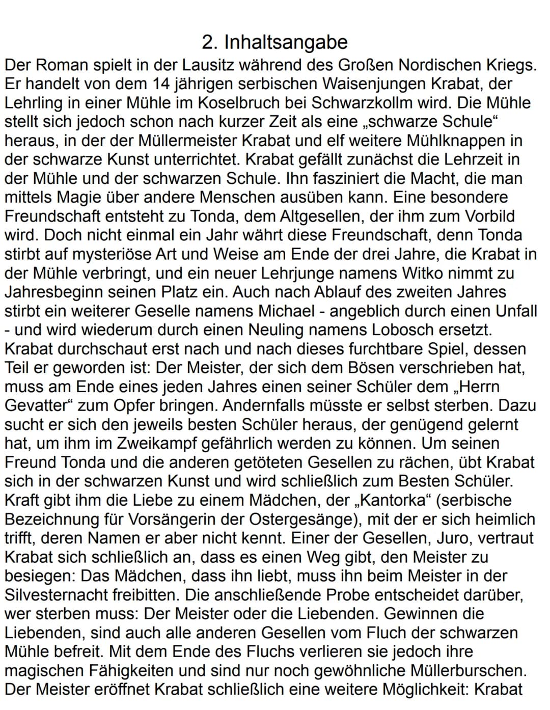 2. Inhaltsangabe

Der Roman spielt in der Lausitz während des Großen Nordischen Kriegs.
Er handelt von dem 14 jährigen serbischen Waisenjung