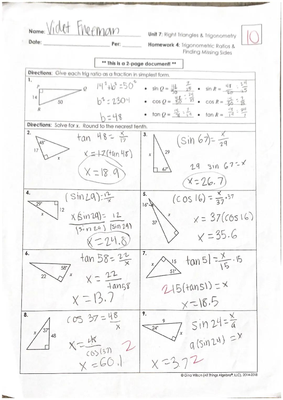 Name: Videt Freeman
Date: Per:
Unlt 7: Right Triangles & Trigonometry
Homework 4: Trigonometric Ratios &
Finding Missing Sides
10

**This is