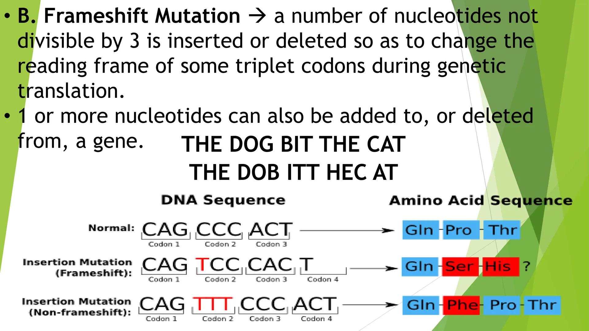 MUTATION • Changes in the protein structure or level of expression
may lead to changes in cellular properties and behavior,
as a result, the