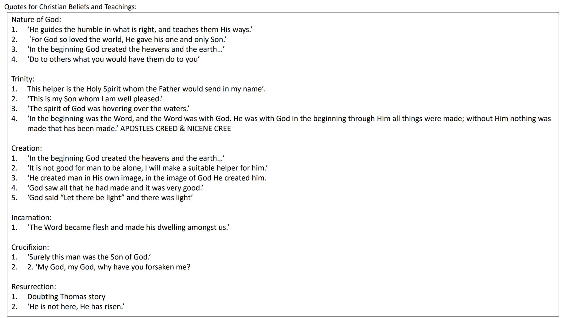 # Nature of God:

God the Father - Christians believe that God is Omnipotent (all powerful) or Omniscient (all knowing) and Omnibenevolent (