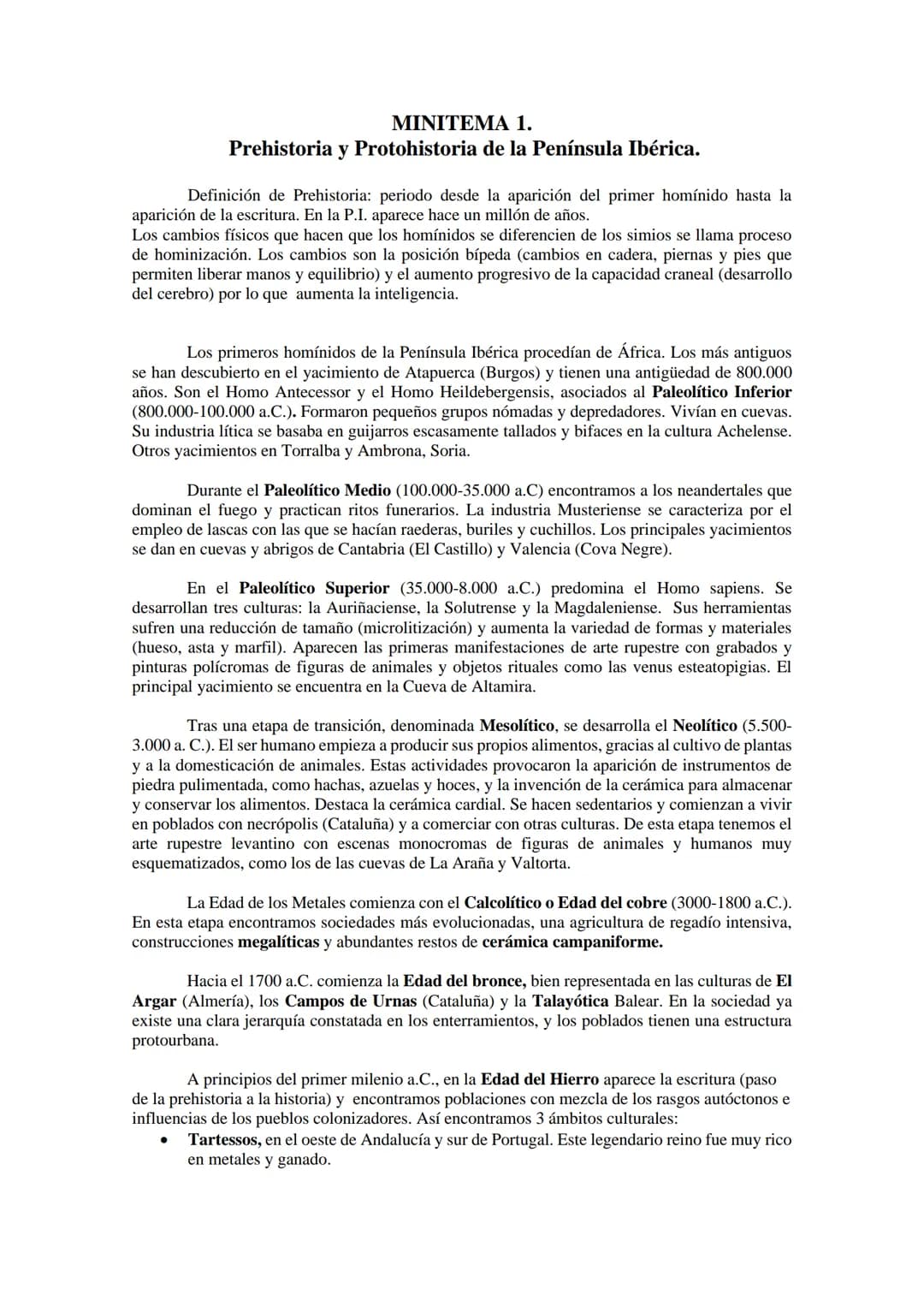 # MINITEMA 1.
Prehistoria y Protohistoria de la Península Ibérica.

Definición de Prehistoria: periodo desde la aparición del primer homínid