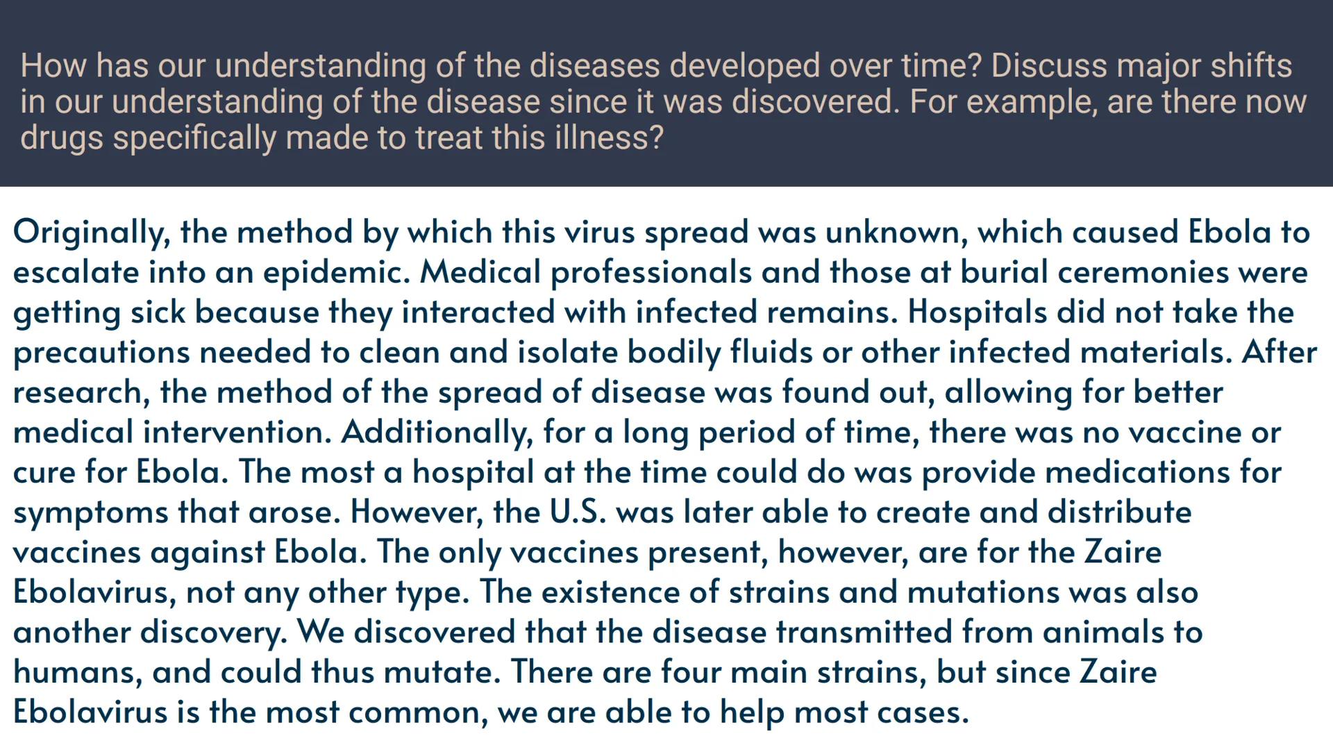 # The Ebolavirus # General Information

What Ebola Is And When Ebola
Became Prominent # Cause of the Disease
What type of microbe causes Ebo